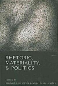 Rhetoric, Materiality, & Politics (Hardcover)