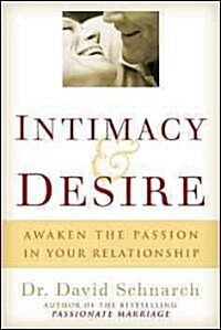 Intimacy & Desire: Awaken the Passion in Your Relationship (Hardcover)