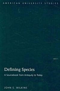 Defining Species: A Sourcebook from Antiquity to Today (Hardcover)