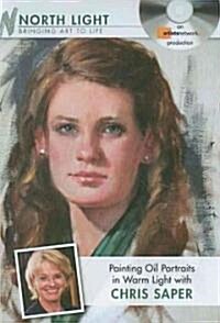 Painting Oil Portraits in Warm Light With Chris Saper (DVD)