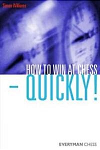 How to Win at Chess - Quickly! (Paperback)