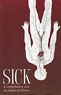 Sick: A Compilation Zine on Physical Illness (Paperback)