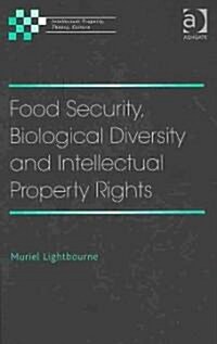 Food Security, Biological Diversity and Intellectual Property Rights (Hardcover)