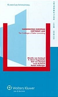 Harmonizing European Copyright Law: The Challenges of Better Lawmaking (Hardcover)