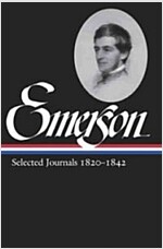 Ralph Waldo Emerson Selected Journals, 1820-1842 (Hardcover)