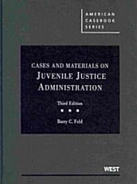 Cases and Materials on Juvenile Justice Administration (Hardcover, 3rd)