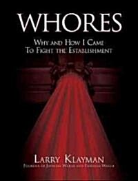 Whores: Why and How I Came to Fight the Establishment (Hardcover)