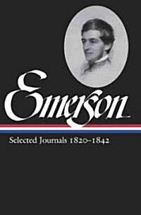 Ralph Waldo Emerson Selected Journals, 1820-1842 (Hardcover)