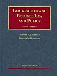 Immigration and Refugee Law and Policy (Hardcover, 5th)