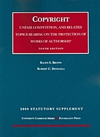 Copyright, Unfair Competition, and Related Topics Bearing on the Protection of Works of Authorship (Paperback, 10th, Supplement)