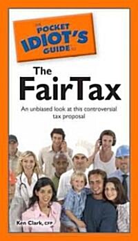 The Pocket Idiots Guide to the FairTax (Paperback)
