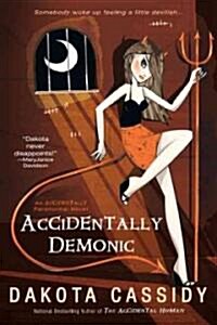 Accidentally Demonic (Paperback, 1st)