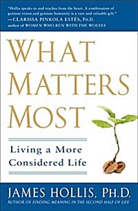 What Matters Most: Living a More Considered Life (Paperback)