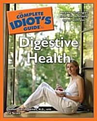 The Complete Idiots Guide to Digestive Health (Paperback, 1st)