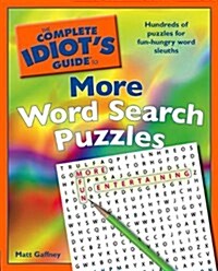 The Complete Idiots Guide to More Word Search Puzzles (Paperback, CSM)