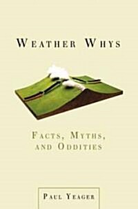 Weather Whys: Facts, Myths, and Oddities (Paperback)