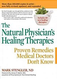 The Natural Physicians Healing Therapies: Proven Remedies Medical Doctors Dont Know (Paperback)