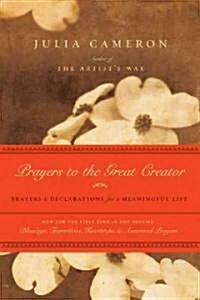 Prayers to the Great Creator: Prayers and Declarations for a Meaningful Life (Paperback)