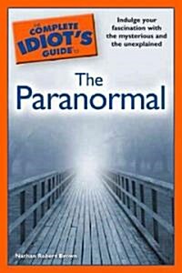 The Complete Idiots Guide to the Paranormal (Paperback)