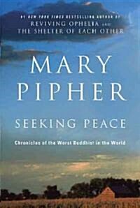Seeking Peace: Chronicles of the Worst Buddhist in the World (Paperback)