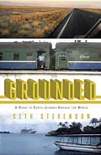 Grounded: A Down to Earth Journey Around the World (Paperback)