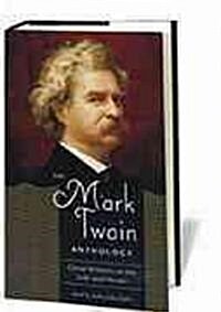 The Mark Twain Anthology (Loa #199): Great Writers on His Life and Work (Hardcover)