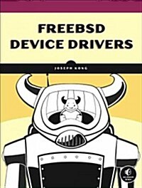 Freebsd Device Drivers: A Guide for the Intrepid (Paperback)
