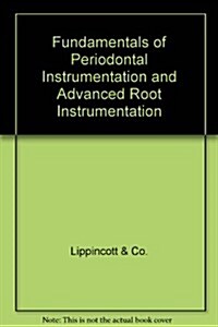Fundamentals of Periodontal Instrumentation and Advanced Root Instrumentation (Paperback)