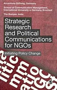 Strategic Research and Political Communication for Ngos: Initiating Policy Change (Paperback)