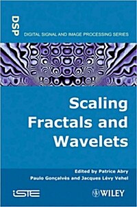 Scaling, Fractals and Wavelets (Hardcover)