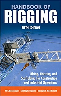[중고] Handbook of Rigging: Lifting, Hoisting, and Scaffolding for Construction and Industrial Operations (Hardcover, 5)