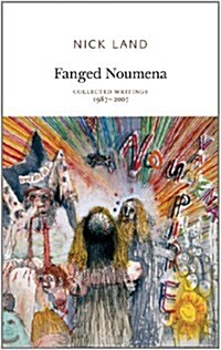 Fanged Noumena : Collected Writings 1987-2007 (Paperback)