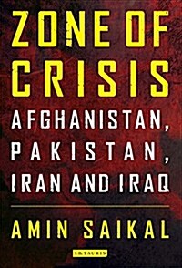 Zone of Crisis : Afghanistan, Pakistan, Iran and Iraq (Hardcover)