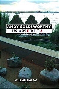 Andy Goldsworthy in America (Paperback)