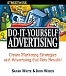 Streetwise Do-It-Yourself Advertising (Paperback, 1ST)