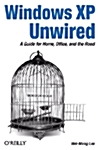 Windows XP Unwired: A Guide for Home, Office, and the Road (Paperback)