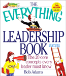 The everything leadership book : the 20 core concepts every leader must know