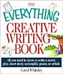 The Everything Creative Writing Book (Paperback, First Edition)