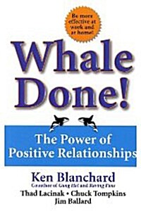 [중고] Whale Done!: The Power of Positive Relationships (Hardcover)