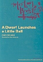 Dwarf Launches a Little Ball