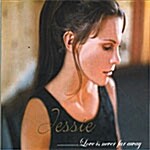 Jessie - Love Is Never Far Away