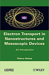 Electron Transport in Nanostructures and Mesoscopic Devices : An Introduction (Hardcover)