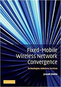 Fixed-mobile Wireless Networks Convergence : Technologies, Solutions, Services (Hardcover)