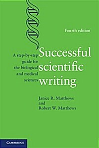 Successful Scientific Writing : A Step-by-Step Guide for the Biological and Medical Sciences (Paperback, 4 Revised edition)