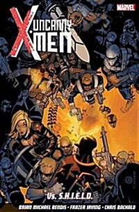 Uncanny X-men Vol. 4: Vs. S.h.i.e.l.d (Paperback)