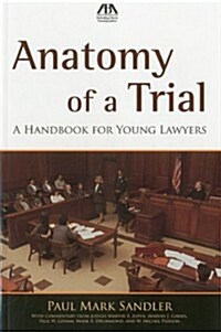 Anatomy of a Trial: A Handbook for Young Lawyers (Paperback)