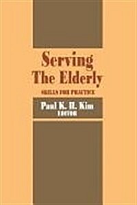 Serving the Elderly: Skills for Practice (Paperback)