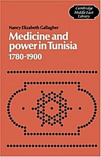 Medicine and Power in Tunisia, 1780-1900 (Hardcover)