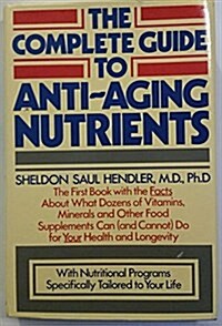 The Complete Guide to Anti-Aging Nutrients (Hardcover)
