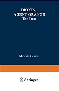 Dioxin, Agent Orange: The Facts (Paperback, Softcover Repri)